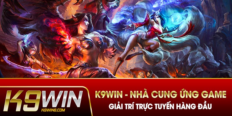 Nhà cung ứng game K9win