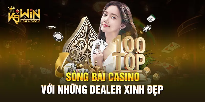 Sòng bài casino với những dealer xinh đẹp